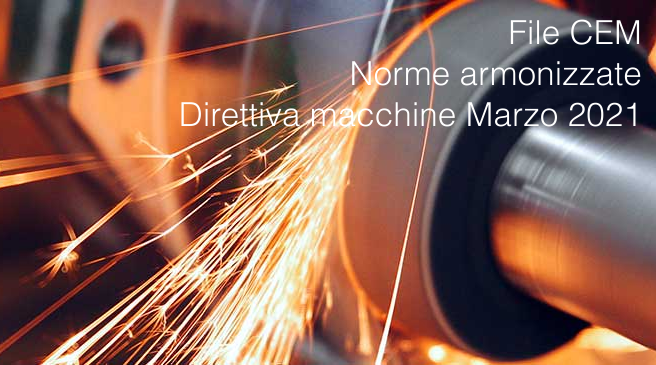 Norme armonizzate Direttiva macchine Marzo 2021: il File CEM