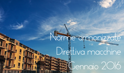 Norme armonizzate Direttiva macchine Gennaio 2016