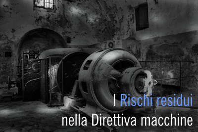I Rischi residui nella Direttiva macchine 2006/42/CE