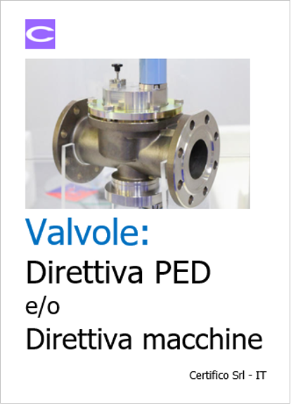 Valvole: Direttiva macchine e/o Direttiva PED